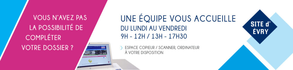 une équipe vous accueille à Evry pour compléter votre dossier d'inscription en alternance du lundi au vendredi :9h à 12 et 13h à 17h30