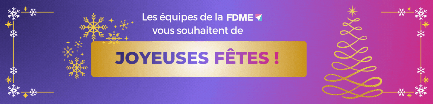 La FDME vous souhaite de joyeuses fêtes